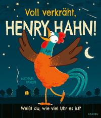 Voll verkräht, Henry Hahn